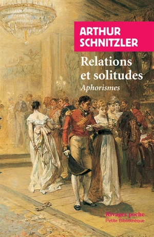 Relations et solitudes : aphorismes - Arthur Schnitzler