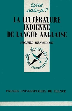 La littérature indienne de langue anglaise - Michel Renouard