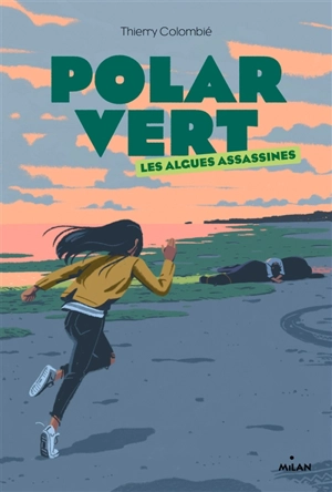 Polar vert. Vol. 1. Les algues assassines - Thierry Colombié