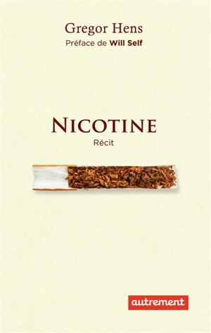 Nicotine : récit - Gregor Hens