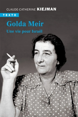 Golda Meir : une vie pour Israël - Claude-Catherine Kiejman