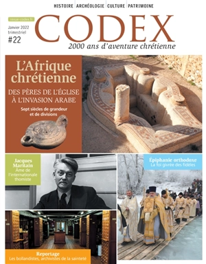 Codex : 2.000 ans d'aventure chrétienne, n° 22. L'Afrique chrétienne : des Pères de l'Eglise à l'invasion arabe : sept siècles de grandeur et de divisions