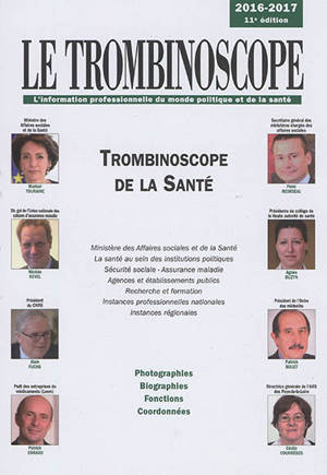 Trombinoscope de la santé 2016-2017 : photographies, biographies, fonctions, coordonnées