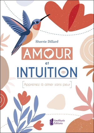 Amour et intuition : apprenez à aimer sans peur - Sherrie Dillard