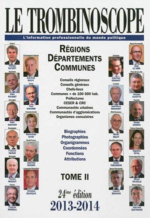 Le trombinoscope : l'information professionnelle du monde politique. Vol. 2. Régions, départements, communes : conseils régionaux, conseils généraux, chefs-lieux, communes + de 100.000 hab... : biographies, photographies, organigrammes, coordonnées, 