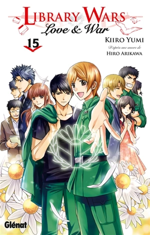 Library wars : love & war. Vol. 15 - Hiro Arikawa