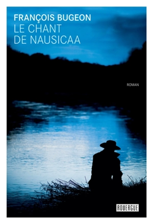 Le chant de Nausicaa - François Bugeon