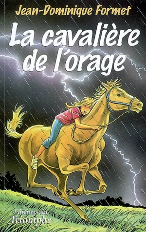 Les cavalcades de Prune. Vol. 1. La cavalière de l'orage - Jean-Dominique Formet