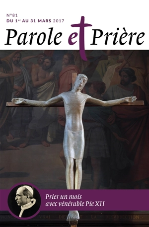 Parole et prière, n° 81. Prier un mois avec vénérable Pie XII