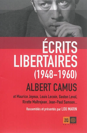 Ecrits libertaires : 1948-1960 - Albert Camus