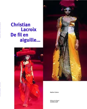 Christian Lacroix de fil en aiguille... - Nadine Coleno