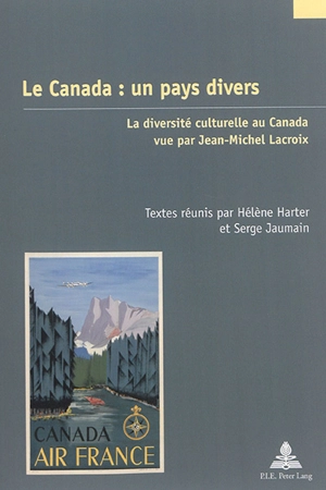 Le Canada : un pays divers : la diversité culturelle au Canada vue par Jean-Michel  Lacroix - Jean-Michel Lacroix