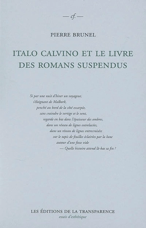 Italo Calvino et le livre des romans suspendus : Si par une nuit d'hiver un voyageur - Pierre Brunel