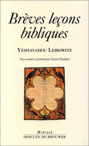 Brèves leçons bibliques : remarques sur la Parashah de la semaine - Yeshayahou Leibovitz