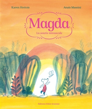 Magda, la souris minuscule - Karen Hottois