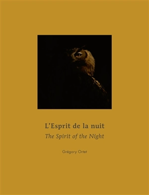 L'esprit de la nuit. The Spirit of the Night - Grégory Ortet