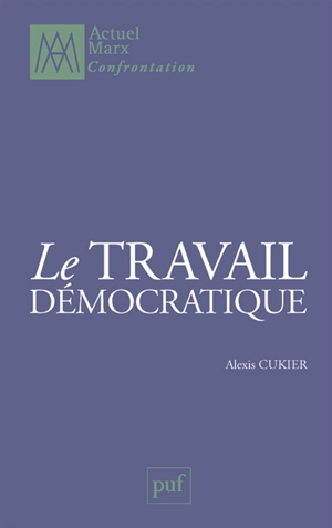 Le travail démocratique - Alexis Cukier