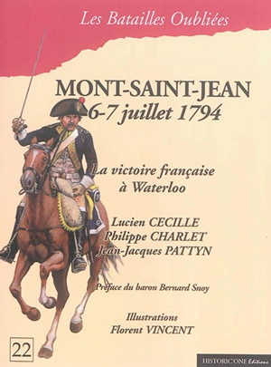 La bataille de Mont-Saint-Jean : 6 & 7 juillet 1794 : la victoire française à Waterloo - Lucien Cécille