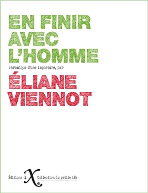 En finir avec l'homme : chronique d'une imposture - Eliane Viennot