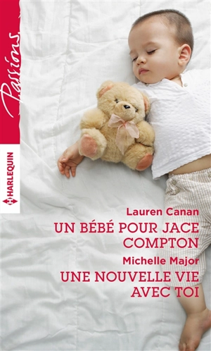 Un bébé pour Jace Compton. Une nouvelle vie avec toi - Lauren Canan