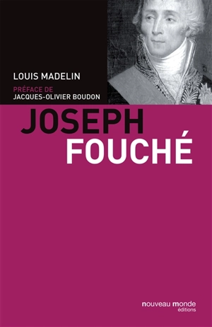 Joseph Fouché - Louis Madelin