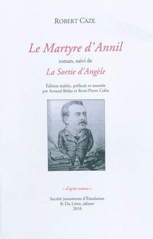 Le martyre d'Annil. La sortie d'Angèle - Robert Caze