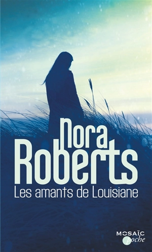Les amants de Louisiane - Nora Roberts
