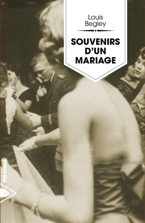 Souvenirs d'un mariage - Louis Begley