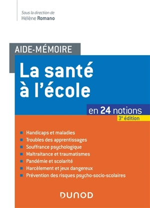 La santé à l'école : en 24 notions : handicaps et maladies, troubles des apprentissages, souffrance psychologique, maltraitance et traumatismes, pandémie et scolarité, harcèlement et jeux dangereux, prévention des risques psycho-socio-scolaires - Association française de promotion de la santé scolaire et universitaire