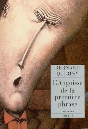 L'angoisse de la première phrase - Bernard Quiriny