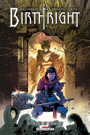 Birthright. Vol. 3. Alliés et ennemis - Joshua Williamson