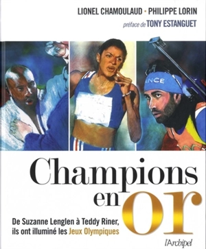 Champions en or : de Suzanne Lenglen à Teddy Riner, ils ont illuminé les jeux Olympiques - Lionel Chamoulaud