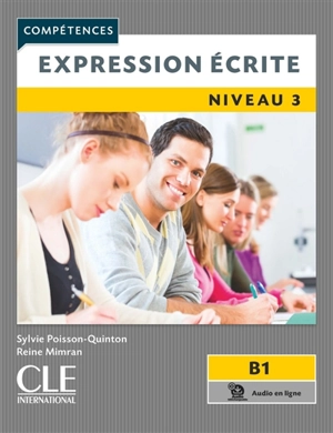 Expression écrite : niveau 3, B1 - Sylvie Poisson-Quinton