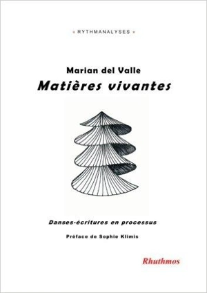 Matières vivantes : danses-écritures en processus : Barbara Manzetti, Monica Klinger, Marian del Valle - Marian del Valle