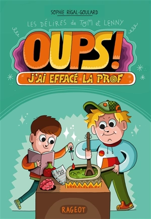 Les délires de Tom et Lenny. Oups ! J'ai effacé la prof ! - Sophie Rigal-Goulard