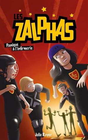 Les Zalphas. Vol. 2. Panique à l'infirmerie - Julie Royer