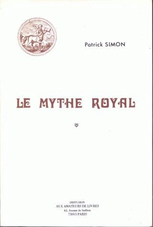 Le mythe royal - Patrick Simon