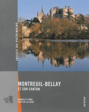 Montreuil-Bellay et son canton : Maine-et-Loire, Pays de la Loire - Pays de la Loire. Service régional de l'Inventaire général du patrimoine culturel