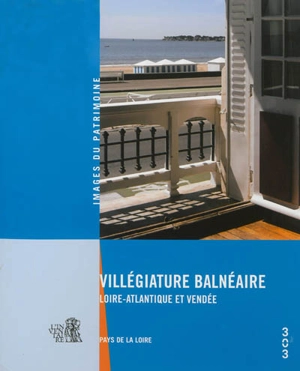 Villégiature balnéaire : Loire-Atlantique et Vendée, Pays de la Loire - Pays de la Loire. Service régional de l'Inventaire général du patrimoine culturel