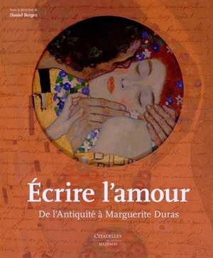 Ecrire l'amour : de l'Antiquité à Marguerite Duras