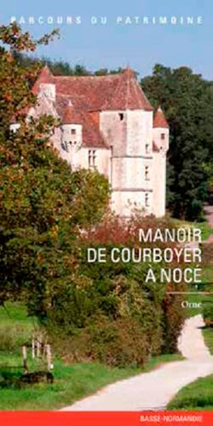 Manoir de Courboyer à Nocé : Orne - Basse-Normandie. Direction de l'Inventaire général du patrimoine culturel