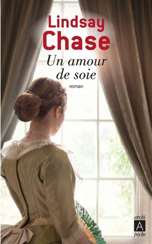 Un amour de soie - Lindsay Chase