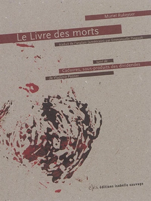 Le livre des morts. Cadavres, sous-produits des dividendes - Muriel Rukeyser