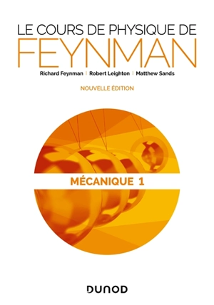 Le cours de physique de Feynman. Mécanique. Vol. 1 - Richard Phillips Feynman