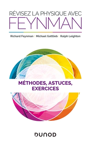 Révisez la physique avec Feynman : méthodes, astuces, exercices - Richard Phillips Feynman