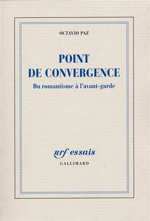 Point de convergence : du romantisme à l'avant-garde - Octavio Paz