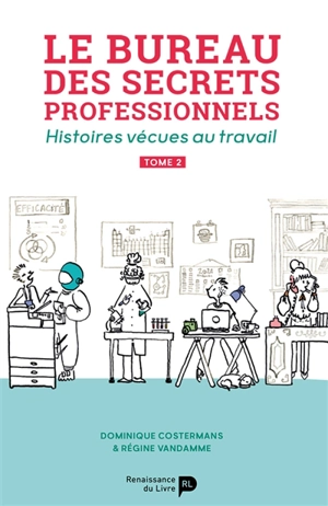 Le bureau des secrets professionnels : histoires vécues au travail. Vol. 2 - Dominique Costermans