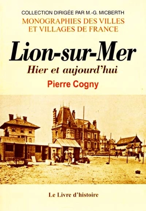 Lion-sur-Mer hier et aujourd'hui - Pierre Cogny