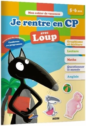 Je rentre en CP avec Loup : 5-6 ans : conforme au programme - Orianne Lallemand