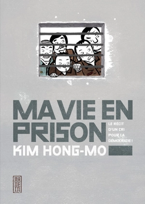 Ma vie en prison : le récit d'un cri pour la démocratie ! - Hong-Mo Kim